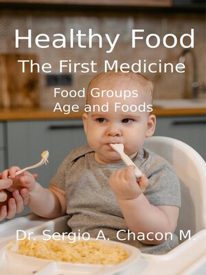cover image of HEALTHY FOOD. the First Medicine. Food Groups. Age and Foods